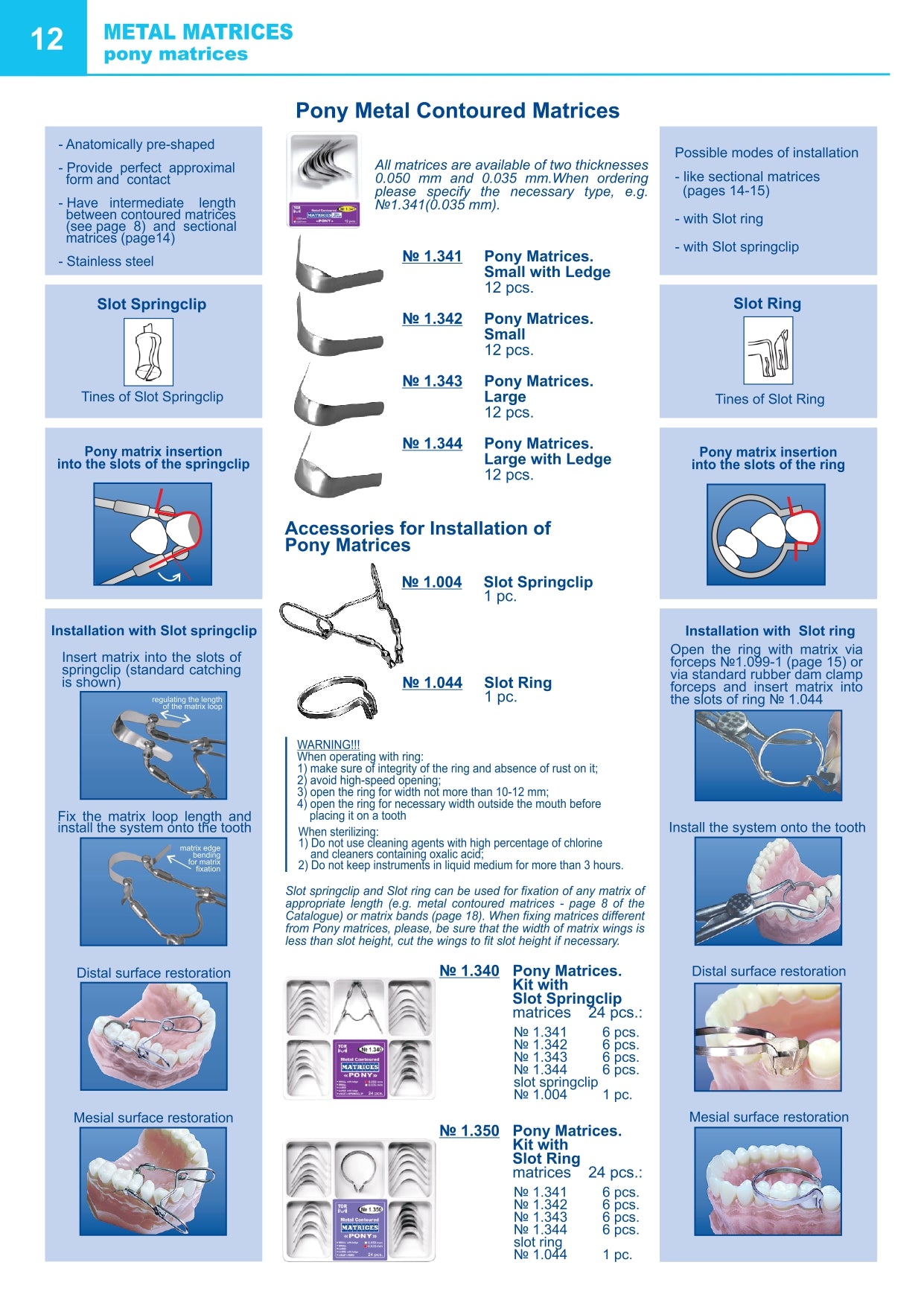 Matrices métalliques profilées « Pony ». Kit avec anneau « Slot » (24 pièces).